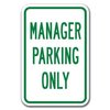 Signmission Manager Parking 12inx18in Heavy Gauge Alum Signs, 18" L, 12" H, A-1218 Employee - Manager Pk Only A-1218 Employee - Manager Pk Only